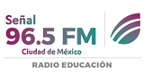 Radio Educación Señal 96.5 FM en vivo